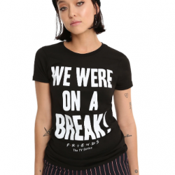 we were on a break shirt